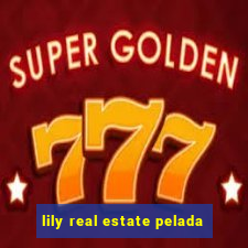 lily real estate pelada
