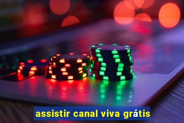 assistir canal viva grátis
