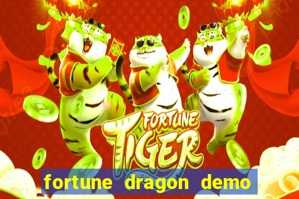 fortune dragon demo aposta de 500