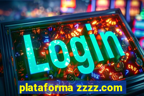 plataforma zzzz.com