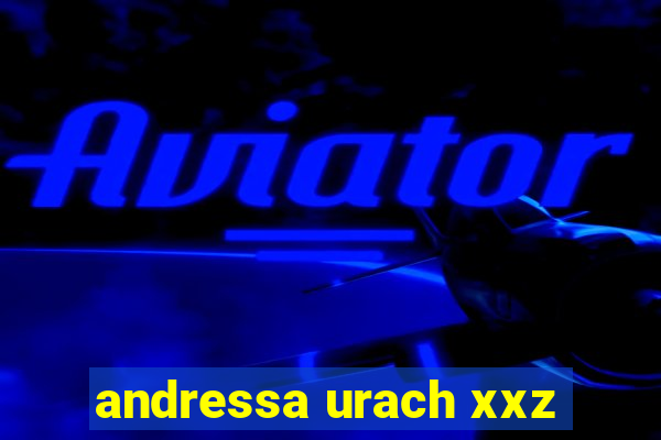 andressa urach xxz