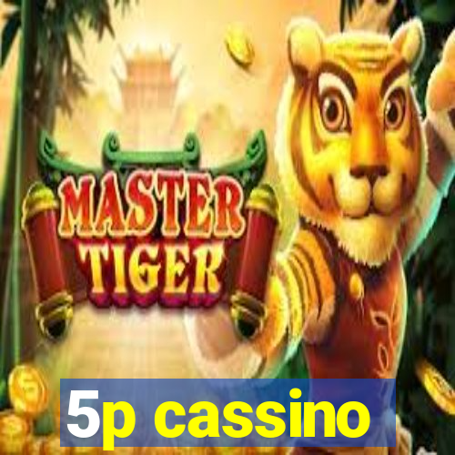 5p cassino