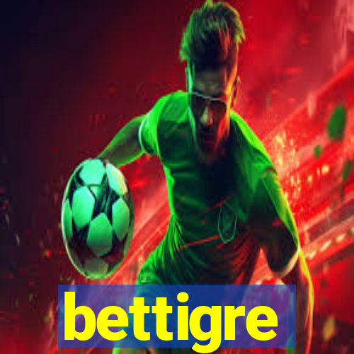 bettigre