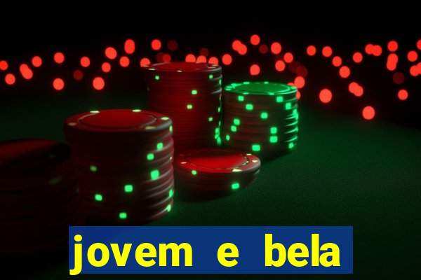 jovem e bela dublado download