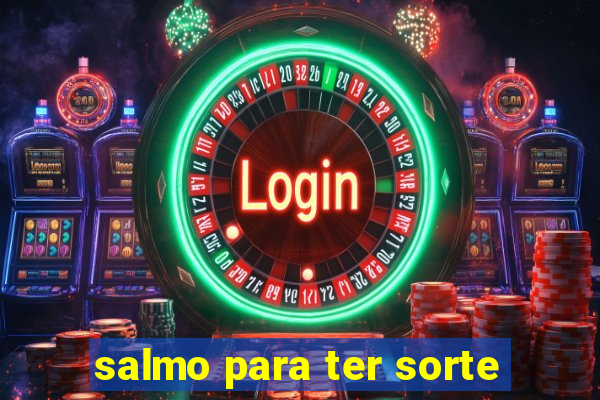 salmo para ter sorte