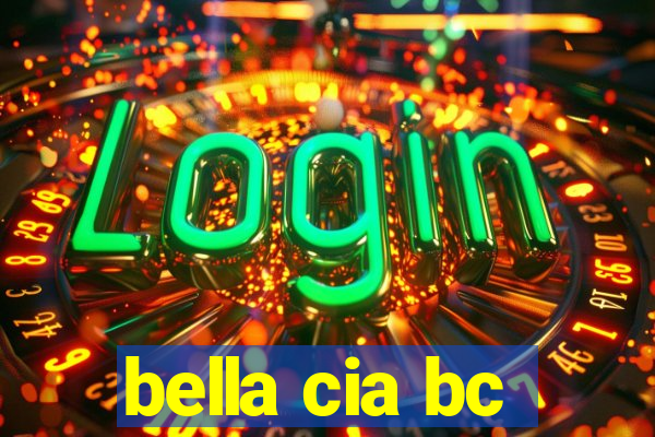 bella cia bc