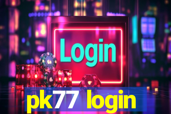 pk77 login