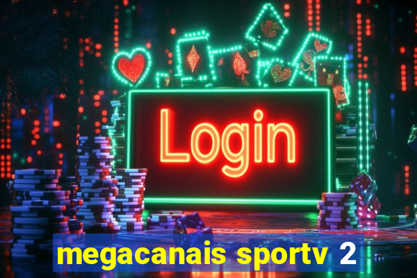 megacanais sportv 2