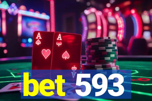 bet 593