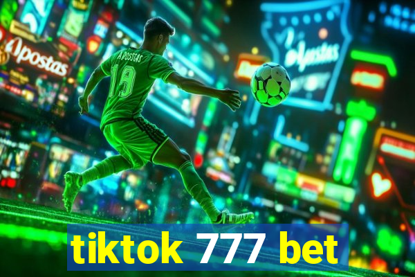 tiktok 777 bet