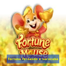 fortuna fernando e sorocaba