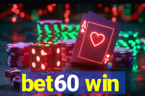 bet60 win