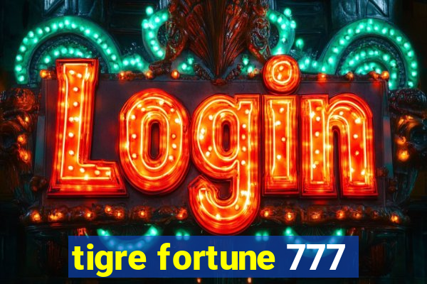 tigre fortune 777