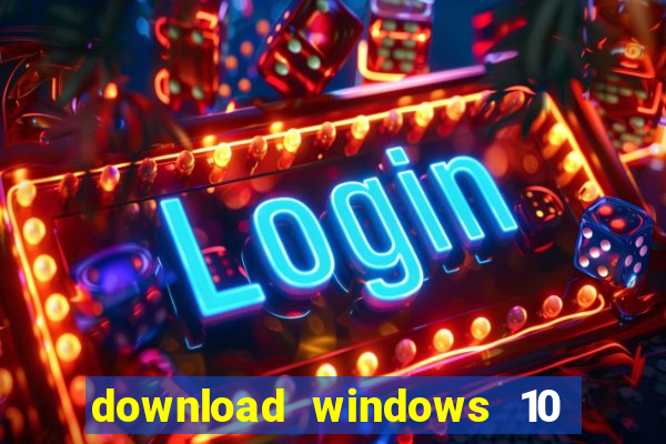 download windows 10 home iso 64 bit