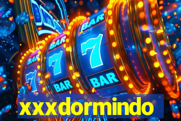 xxxdormindo