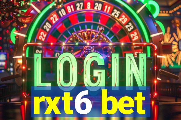 rxt6 bet