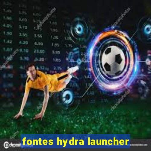 fontes hydra launcher