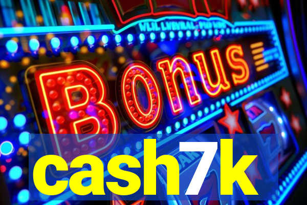 cash7k
