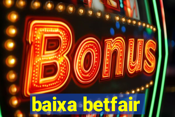 baixa betfair