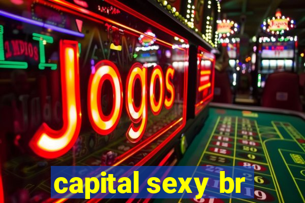 capital sexy br