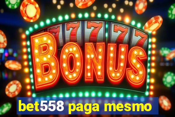 bet558 paga mesmo