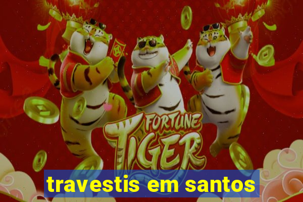 travestis em santos
