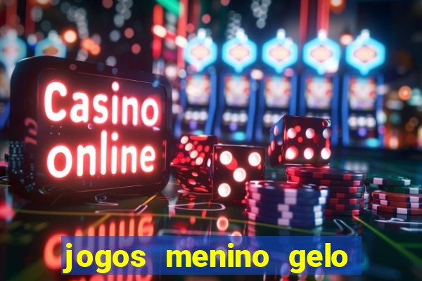 jogos menino gelo menina lava