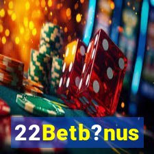 22Betb?nus