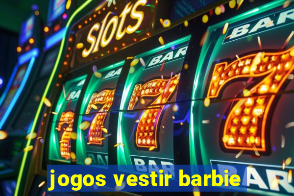 jogos vestir barbie