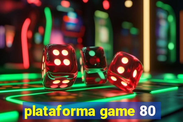 plataforma game 80