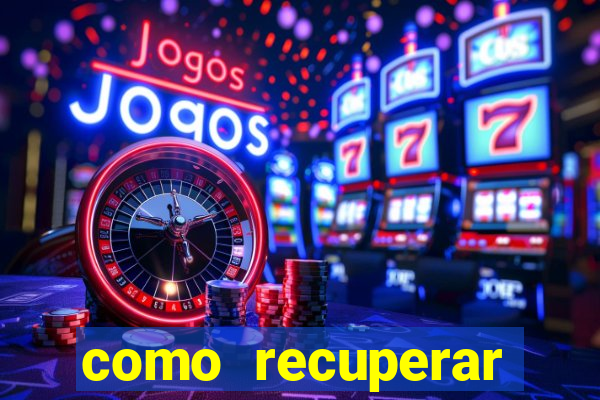 como recuperar dinheiro perdido em apostas betano