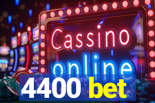4400 bet