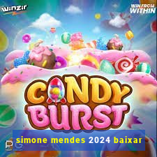simone mendes 2024 baixar