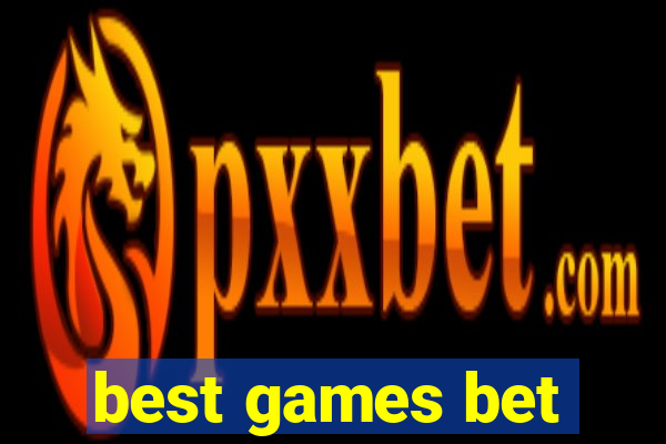 best games bet
