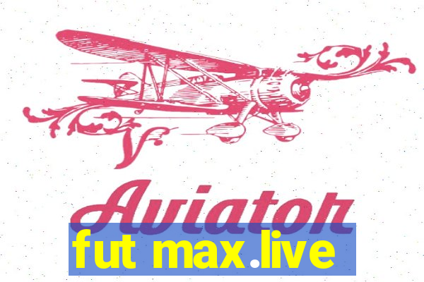fut max.live