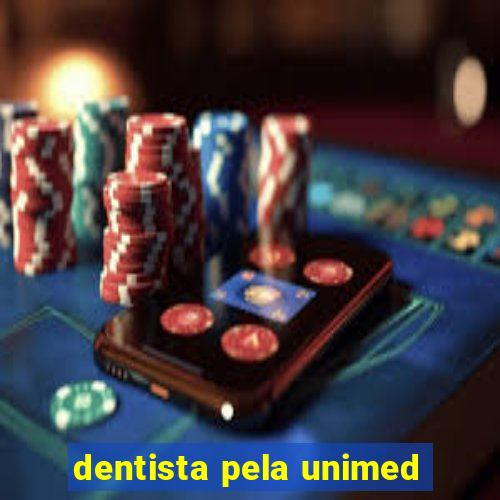 dentista pela unimed