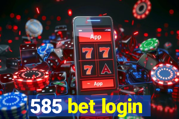 585 bet login
