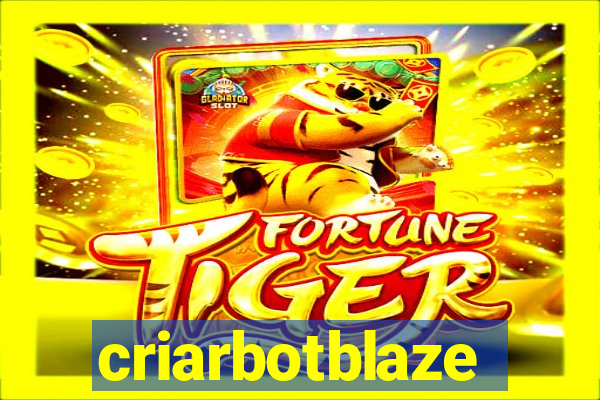 criarbotblaze