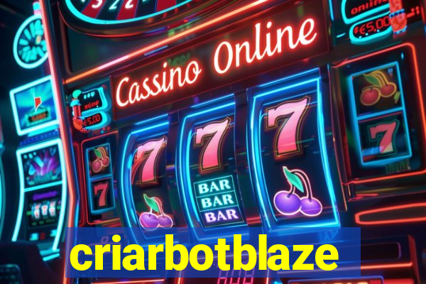 criarbotblaze