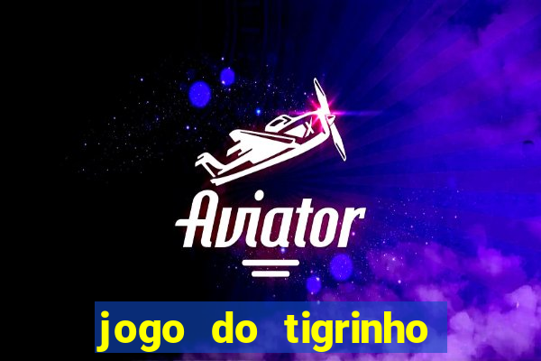 jogo do tigrinho aposta 5 reais