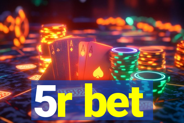 5r bet