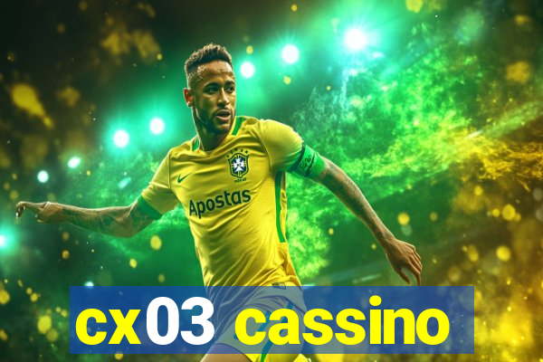 cx03 cassino