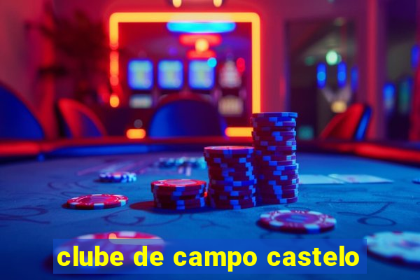 clube de campo castelo