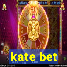 kate bet