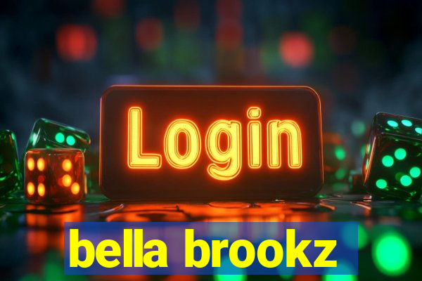bella brookz