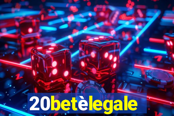 20betÃ¨legale