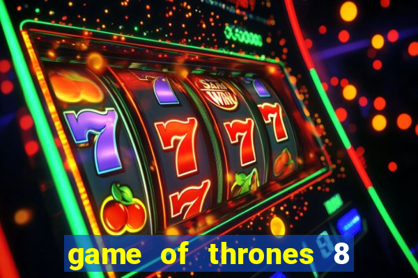game of thrones 8 temporada torrent