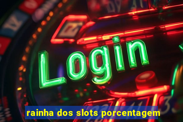 rainha dos slots porcentagem