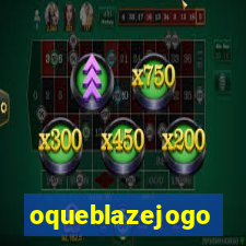 oqueblazejogo