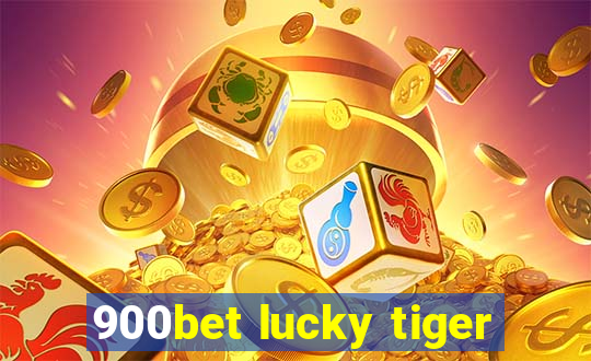900bet lucky tiger